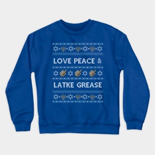 Funny Ugly Hanukkah Sweater, Love Peace Latke Grease Crewneck Sweatshirt